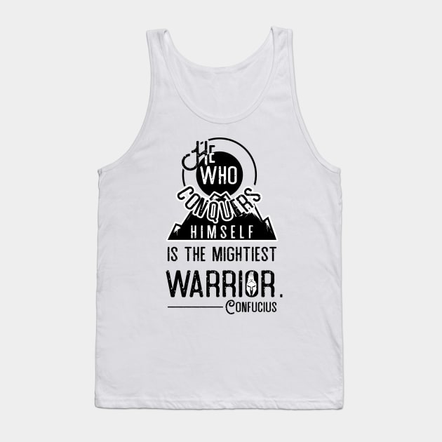 He who conquers himself is the mightiest warrior - Confucius Tank Top by Anel Store